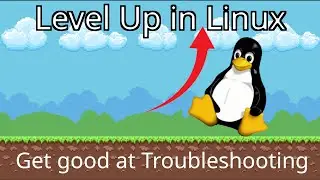 How to Get Good at Troubleshooting Linux!
