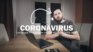 Landscape Photographer dealing with Coronavirus crisis