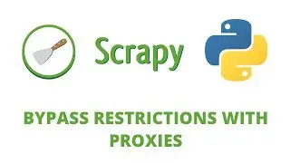 Python Scrapy Tutorial - 24 - Bypass Restrictions using Proxies