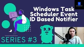 TSNotify Series 3 - Windows Task Scheduler Event ID Based Notifier