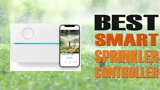 The 5 Best Smart Sprinkler Controllers Review 2022