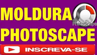 COMO FAZER MOLDURA SIMPLES PELO PHOTOSCAPE