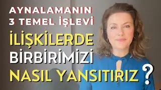 İlişkilerde Aynalama Tekniği | Birbirimizi Nasıl Yansıtırız?