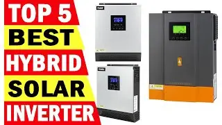 Top 5 Best Hybrid Solar Inverters In 2024