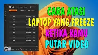 Cara Atasi Laptop Yang Freeze (Not Responding) Ketika Kamu Putar Video