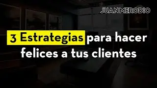 3 Estrategias para hacer felices a tus clientes ▶︎(ES GRATIS)