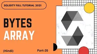 Bytes Array (Fixed Size Array) in solidity | Solidity Full Course | Part -20 | Hindi