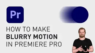 How to make blurry motion in Premiere Pro