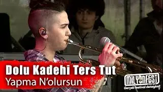 Dolu Kadehi Ters Tut - Yapma N'olursun (Performance)