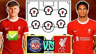 Toulouse VS Liverpool ✅ Liverpool Starting Lineup, Subs & Injured Players VS Toulouse FC