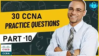 CCNA 200-301 Exam Questions 2025 Part-10 | Practice Exam Questions and Expert Insights | Pass CCNA