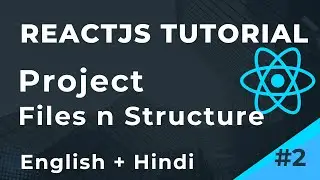 ReactJS Tutorial | Project Structure and Files | How ReactJs works | Part 2