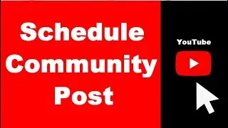 Scheduling Community Posts on YouTube (UPDATED)