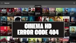 How To Resolve Cinema HD Error Code 404?