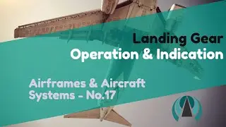 Operation & Indication - Landing Gear - Airframes & Aircraft Systems #17