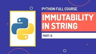 Immutability concept in String | Python Full Course | Part-9 | Hindi