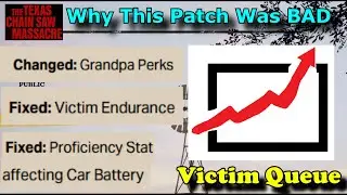 The Worst Balance Patch? Victim Queue Times SKYROCKET | The Texas Chain Saw Massacre