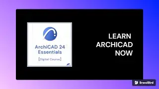 Learn ArchiCAD Now - ArchiCAD Essentials Digital Course