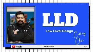 What is LLD ? | Low Level Design