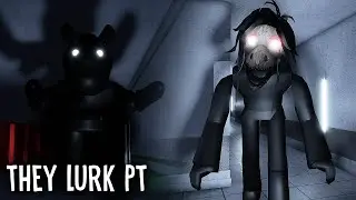 ROBLOX - They Lurk PT - Episode 1 - Act 1,2,3,5 and 6 - Full Walkthrough