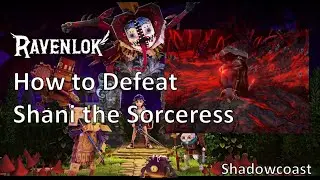 How to Defeat Shani The Sorceress in Ravenlok!