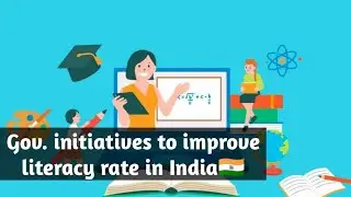 Government Initiatives to improve literacy rate in India  || Literacy in India