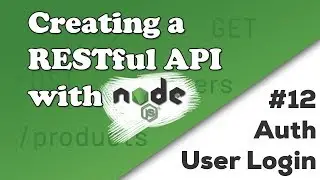 Adding User Login & JWT Signing | Creating a REST API with Node.js