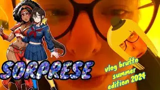 SORPRESE - VLOG BRUTTO SUMMER EDITION 2024