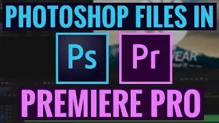 How To Use Photoshop Files in Premiere Pro CC Tutorial