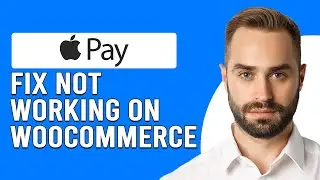 How To Fix Apple Pay Not Working On WooCommerce (Why Apple Pay Not Showing In WooCommerce Payment?)