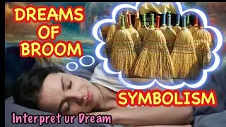 DREAMS OF BROOM SYMBOLISM|DREAM OF BROOM SIGNIFICANCE|DREAMING OF BROOM INTERPRETATION|BROOM DREAM
