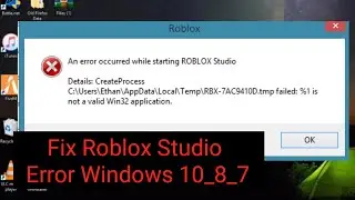 How to fix Roblox error _ An Error Occurred While Starting Roblox Studio Error Windows 10_8_7