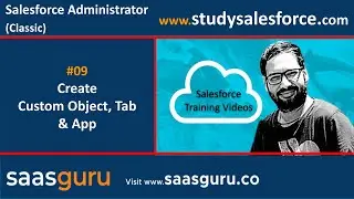 09 How to create Custom Object, tabs and apps in salesforce classic | Salesforce Training Videos