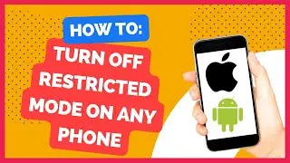 How To Turn Off Restricted Mode On Any Phone | Android & iPhone | 2023