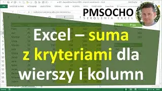 Excel - Suma z wierszy i kolumn z kryteriami dla wierszy i kolumn - operacje na tablicach [odc.878]