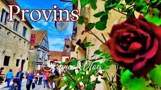 PROVINS  CITY OF ROSES  / Vlog France 2022