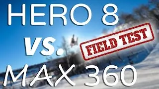 GoPro Hero8 Black vs. MAX 360 (field test, review, final decision)