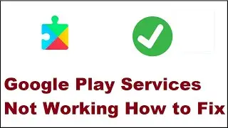 Google Play Services Not Working How to Fix