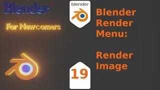 Blender For New Comers- Blender Render Menu: Render Image