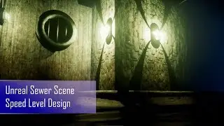 Sewer Speed Level Design Unreal Engine