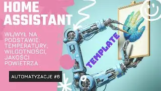 Home assistant - Automatyzacja Odcinek 6