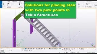 Solutions for placing stair with two pick points in Tekla Structures