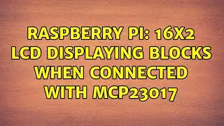 Raspberry Pi: 16x2 LCD displaying blocks when connected with MCP23017