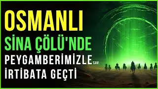 SUBHANALLAH! OSMANLI ORDUSUNUN TÜYLER ÜRPERTEN SİNA ÇÖLÜ YOLCULUĞU