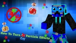 How To Turn Off Particle Effects In Minecraft