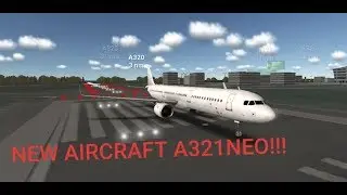 RFS Real Flight Simulator New Update #1 - New Aircraft A321neo!! Update 1.0.0!!