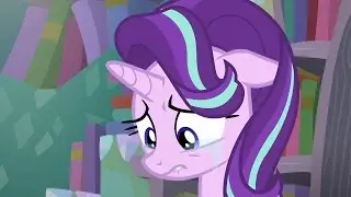 Starlight Glimmer - Well, you don't know what it was like to be left behind! And then,...
