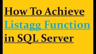 How To Use Listagg In Sql Server