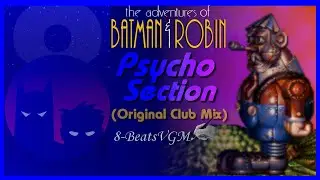 The Adventures of Batman & Robin [Genesis] - Psycho Section (Reconstructed Club Mix) [8-BeatsVGM]