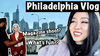 PHILADELPHIA DAYOUT VLOG | Magazine Photoshoot Behind The Scenes Fashion Industry | MaiAnh Nguyen
